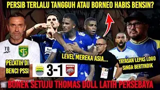 PERSIB KASIH PAHAM BORNEO KING SESUNGGUHNYA❗️Thomas Doll Latih Persebaya🙏 Aremania Minta Logo Singa🦁