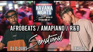 Sensational Events | Afrobeats, Amapiano, R&B DJ Mix | DJ D-DUBS B2B JAHQ DJ