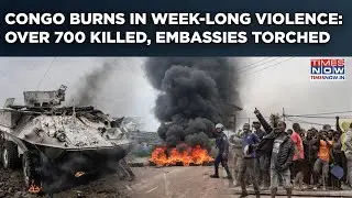 Congo Burns: Week-Long Violence Kill 700+ As Rebels Take Goma| Embassies Torched| Watch Scary Scenes