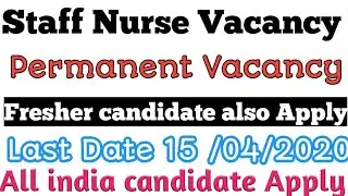 Staff Nurse Vacancy 2020 || All india candidate Apply || permanent Vacancy