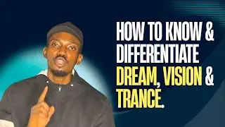 HOW TO KNOW & DIFFERENTIATE DREAM, VISION & TRANCE!