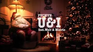 PVCMVN - U&I feat.Wait A Minvte(Lyric Video)