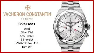 ▶ Vacheron Constantin Overseas Dual Time Steel Silver Dial 7920V/210A-B333 - REVIEW