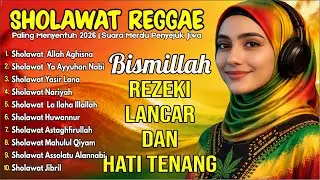 SHOLAWAT REGGAE PALING MENYENTUH 2026 | SUARA MERDU PENYEJUK JIWA