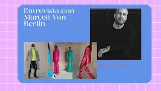 Entrevista Marcell Von Berlin: Rumbo a los 10 a&ntilde;os de creaciones