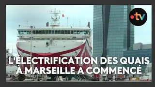 Transition écologique : l'électrification des quais à Marseille a commencé