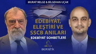 SSCB G&uuml;nleri ve Tanıklıkları | Edebiyatta Eleştiri Geleneği | Murat Belge Anlatıyor | Ekopolitik