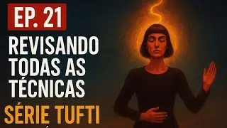 EP 21: Revisando Todas as T&eacute;cnicas | S&eacute;rie Tufti - Muito Al&eacute;m da Tran&ccedil;a