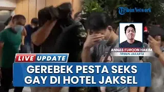 Polda Metro Jaya Geruduk Pesta Seks Gay di Sebuah Kamar Hotel Kawasan Setiabudi Jakarta Selatan