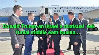 Donald Trump-an Israel a duatsual vek - Tunlai Middle East Buaina