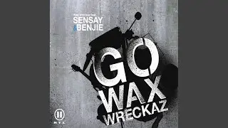 Go Wax Wreckaz (Sensay's RnB Swing Remix)