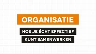 Organisatie - Effectief samenwerken