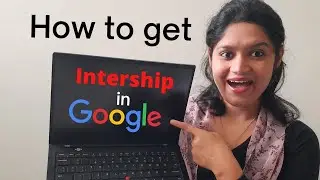 How to get Internship in Google | Step by Step guide for Preparation #google #internship