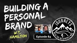 Building a Personal Brand - W.T. Hamilton | Journeys with the No Schedule Man