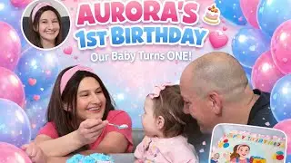 Aurora&rsquo;s 1st Birthday 🎂💗 | A Day We&rsquo;ll Never Forget (December 28)