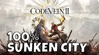 Sunken City 100% Guide – All Pathos & Healing Upgrades | Code Vein 2