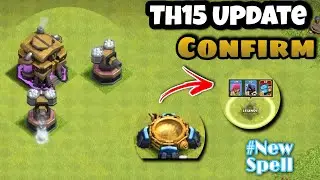 Th15 confirm in clash of clans | New spell update | Th15 release date ~ coc
