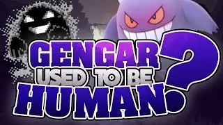 GENGAR Used to Be HUMAN?! - Pokemon Theory