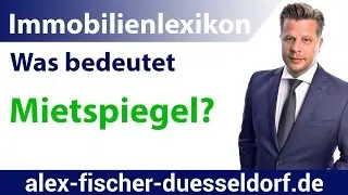 Was bedeutet Mietspiegel? Einfach erkl&auml;rt (Immobilien Definitionen)