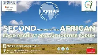 Day 2 - Morning session: Second Meeting of the African Food Regulatory Authorities Forum (AFRAF)