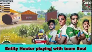 Soul Player3 confirmed 🥳| Entity Hector playing with team Soul 🚀🚀