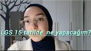 LGS temelim var ama ne yapacağım?? 15 tatil program #lgs2025