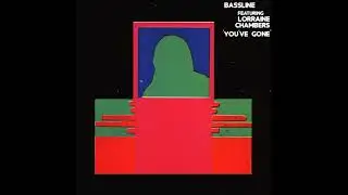 Bassline (Feat. Lorraine Chambers) - You've Gone