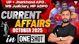 🔥Complete Current Affairs: October 2025 | UP APO, Jharkhand APO, MP ADPO, WB Judiciary | Varun Singh
