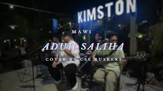 Mawi - Aduh Saliha Cover By CSE Buskers