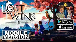 Lost Twins 2 Mobile - Gameplay Android iOS