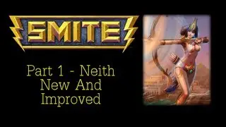 Smite | Neith | Part 1 - New and Improved!