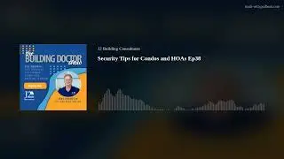 Security Tips for Condos and HOAs Ep38