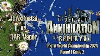 Total Annihilation | Round 1 - FFAxPostal vs. TAR_Vapor | ProTA World Championship 2024 | Game 2