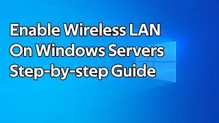 How to enable Wireless LAN on Windows Servers