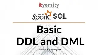 Spark SQL - Basic DDL and DML - Overview of Data Types
