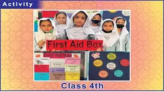 First Aid Box Activity Class 4th Student Allama Iqbal Public School Chichawatni