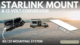 12&nbsp;Volt&nbsp;Starlink&nbsp;Conversion & Flat Mount | Ford Transit Van Build Series