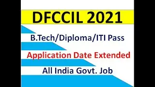 DFCCIL Online Registration Date Extended || Railways DFCCIL Recruitment 2021 Date Extended|