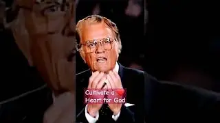 CULTIVATE A HEART FOR GOD ❤️ Billy Graham Short Clips