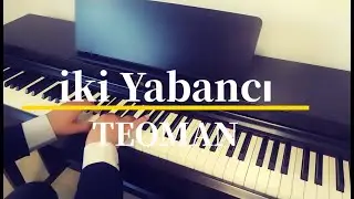 İki Yabancı...TEOMAN&ŞEBNEM FERAH (Piyano cover)Piyano ile çalınan şarkılar