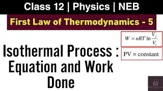 Isothermal Process | First Law of Thermodynamics L-5 | Class 12 Physics NEB | Nepali ScienceGury