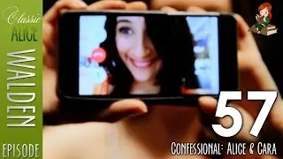 Confessional: Alice & Cara - Episode 57 - Classic Alice - Walden