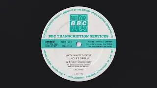 Sixty Minute Theatre - Uncle's Dream by Fyodor Dostoyevsky - BBC Transcription Service - CN 3974/S