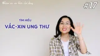 #17. VẮC-XIN UNG THƯ & GIVE AWAY