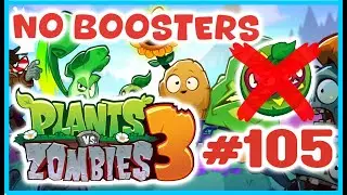 PLANTS VS ZOMBIES 3 LEVEL 105 **NO BOOSTERS** (TUTORIAL 2024)