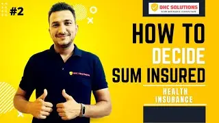 HOW TO DECIDE SUM INSURED IN YOUR HEALTH INSURANCE- HINDI || HEALTH INSURANCE # 2 || DHC SOLUTIONS