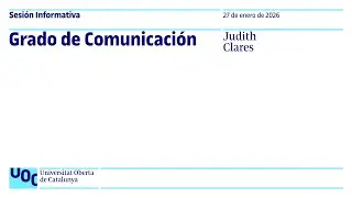 Grado de Comunicación | Sesión informativa UOC