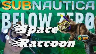 Subnautica Below Zero - 29 - Space Raccoon