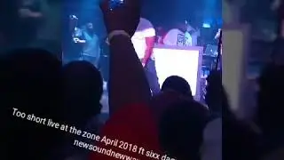 Too short live at the zone april 2018 prt1