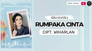 RUMPAKA CINTA | RIKA RAFIKA | CIPT. WIHARLAN | VIDEO TEKS LIRIK